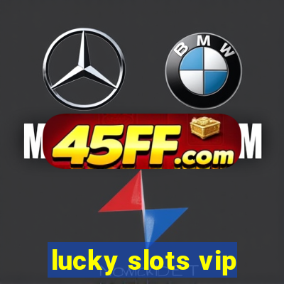 lucky slots vip